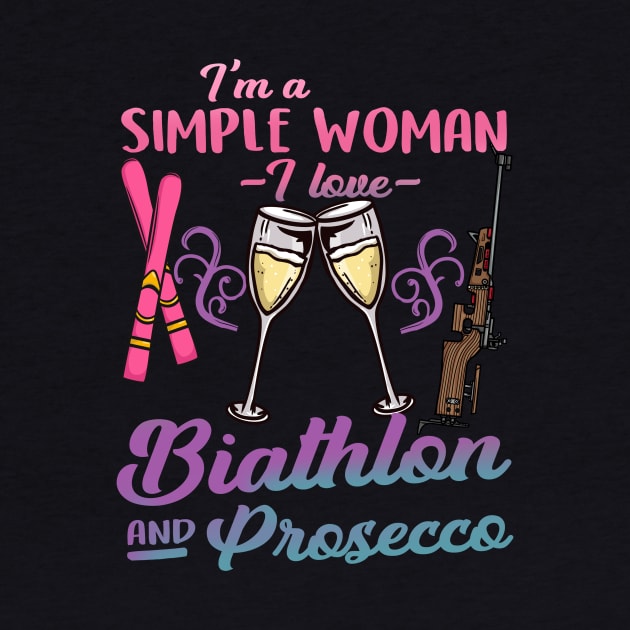 I'm A Simple Woman I Love Biathlon And Prosecco Gift by biNutz